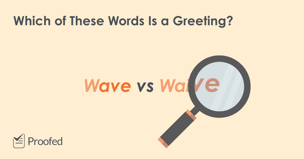 Word Choice Wave Vs Waive Proofeds Writing Tips