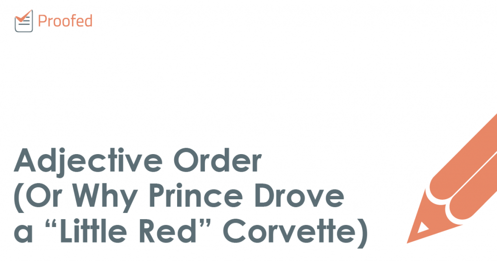 Adjective Order (Or Why Prince Drove a “Little Red” Corvette)