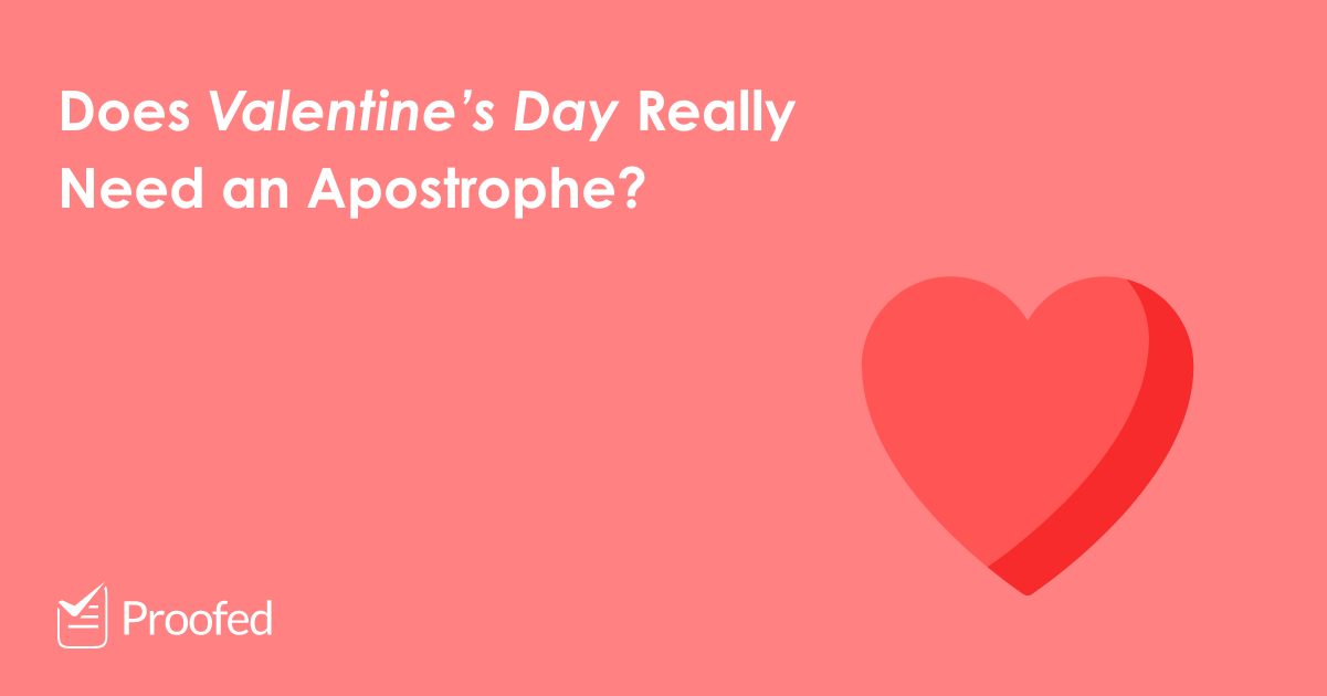 https://proofed.com/wp-content/uploads/2019/02/14-Apostrophe-Tips-Valentine%E2%80%99s-Day-or-Valentines-Day.png