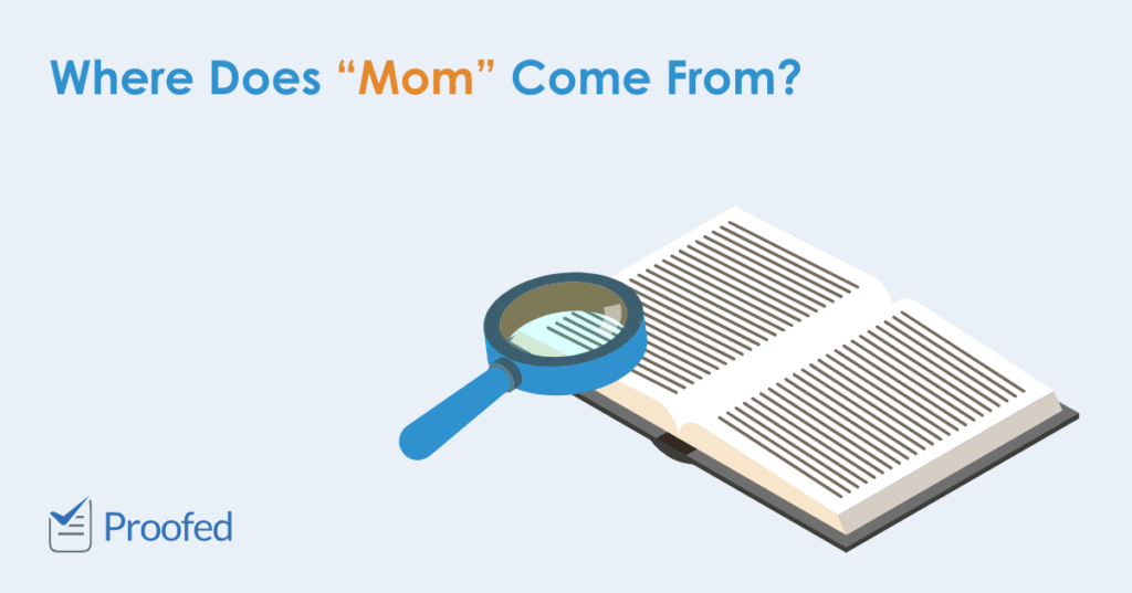 Mother’s Day Etymology (Where Does Mom Come From)