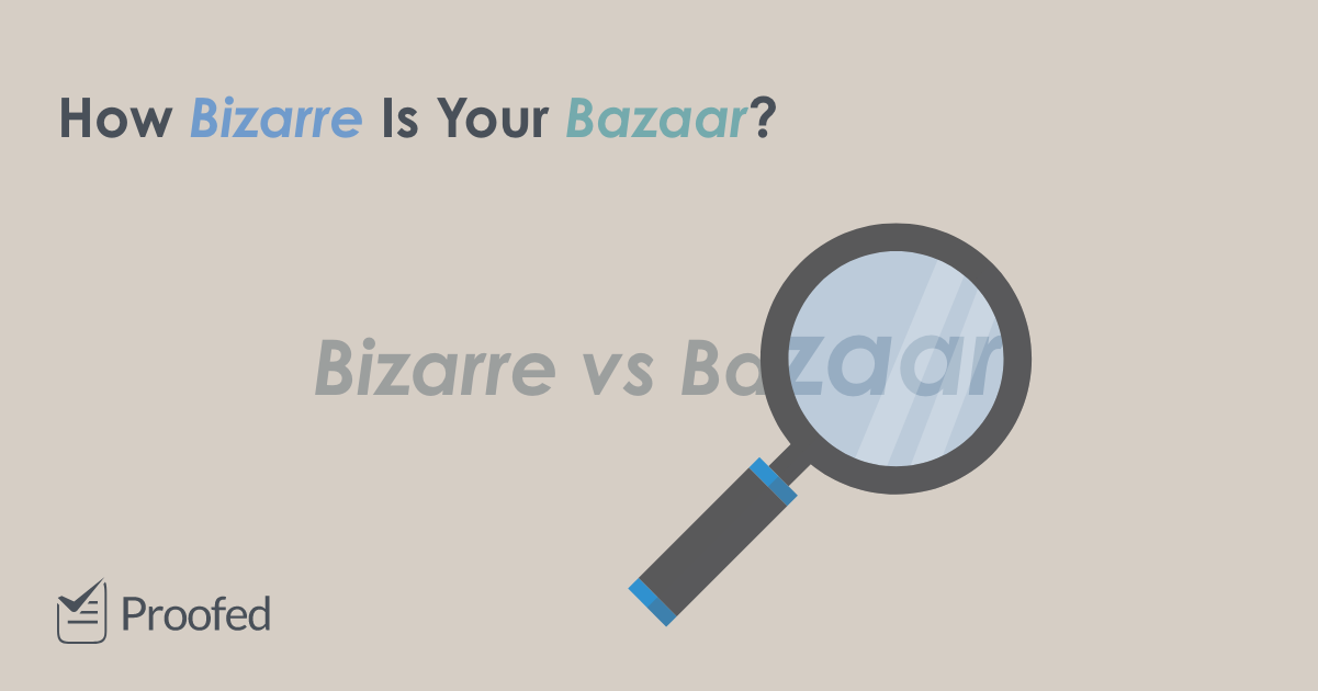 Word Choice: Bazaar vs. Bizarre