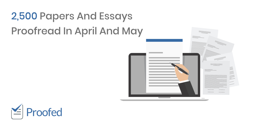 2,500 Papers And Essays Proofread In April And May