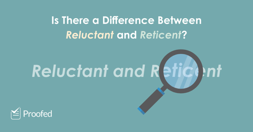 Reluctant vs. Reticent