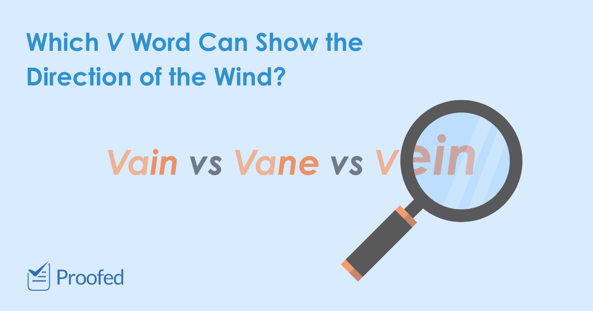 Word Choice: Vain, Vane or Vein?