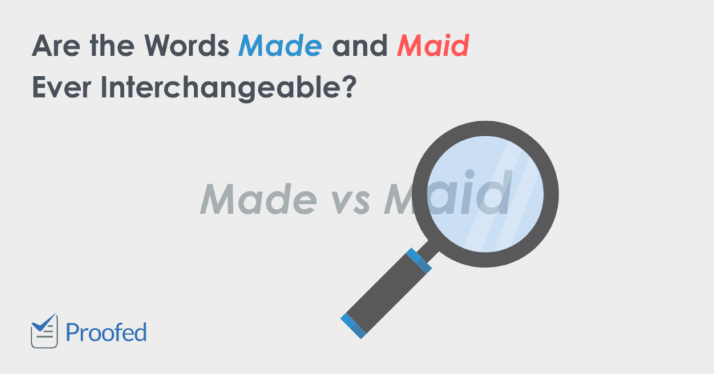 Made vs. Maid