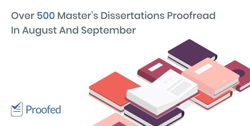 Over 500 Master’s Dissertations Proofread In August And September