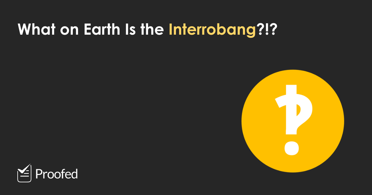 Peculiar Punctuation: What on Earth Is the Interrobang?