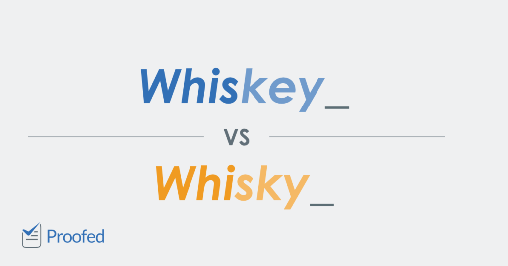 Whiskey vs Whisky