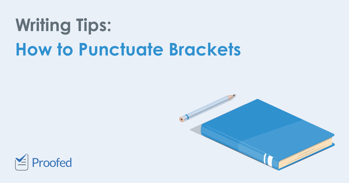 Writing Tips: How to Punctuate Brackets