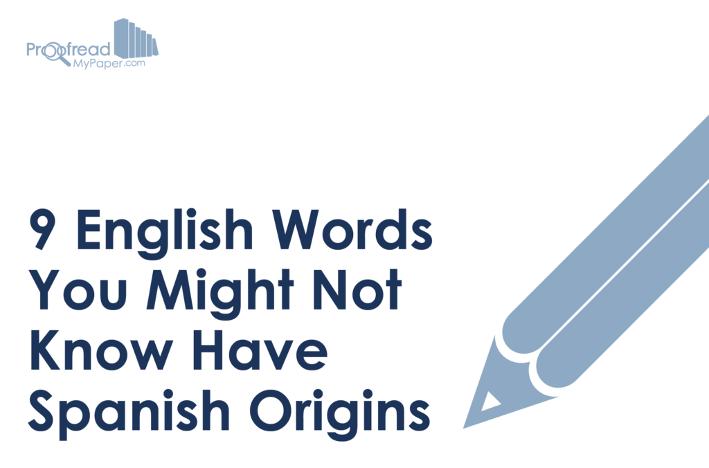 English Words You Might Not Know Have Spanish Origins