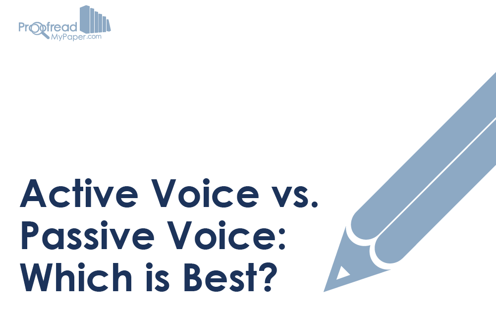 Active Voice vs. Passive Voice: Which Is Best? | Proofed’s Writing Tips