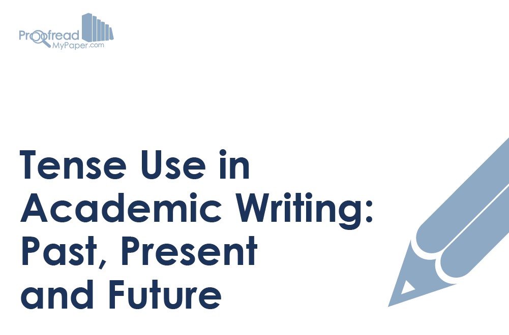 Tense Use in Academic Writing: Past, Present and Future