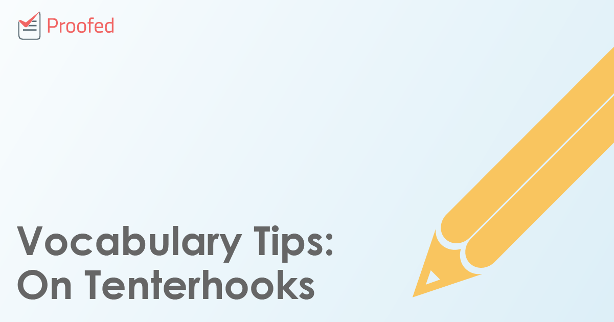 Vocabulary Tips: On Tenterhooks