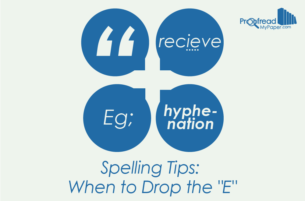 Spelling Tips: When to Drop the “E”