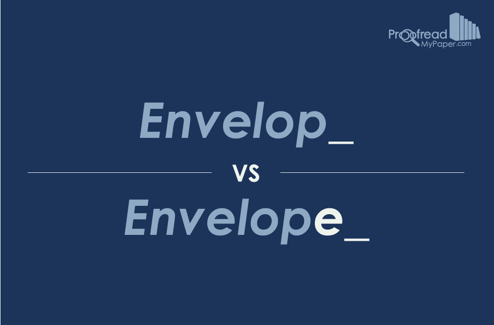 Word Choice: Envelop vs. Envelope