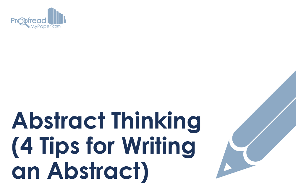 Abstract Thinking (4 Tips for Writing an Abstract)
