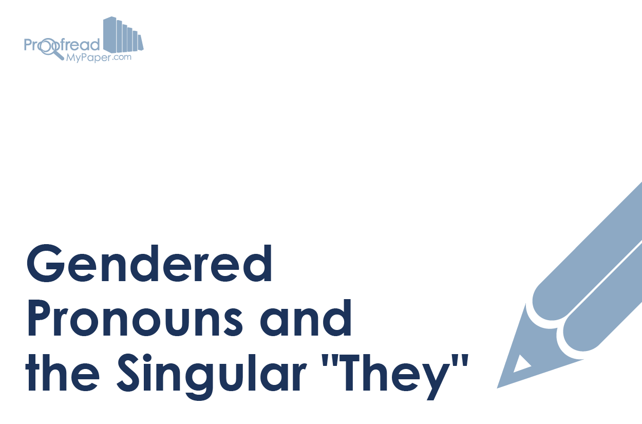 Gendered Pronouns and the Singular “They”