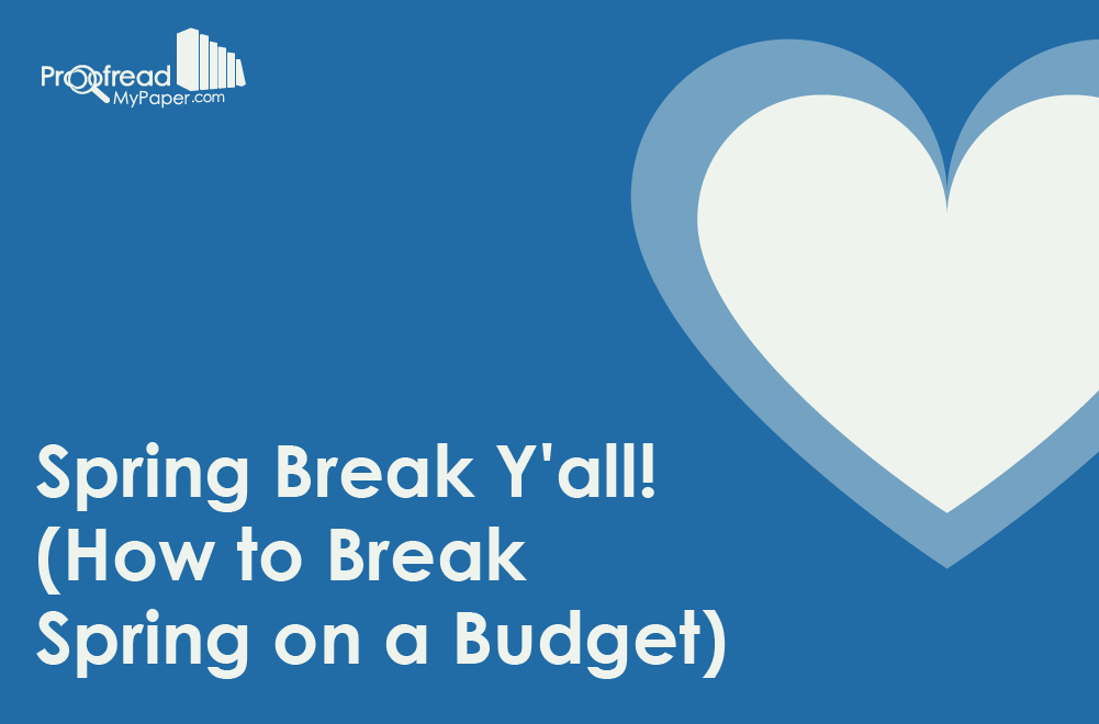 Spring Break Y’all! (How to Break Spring on a Budget)