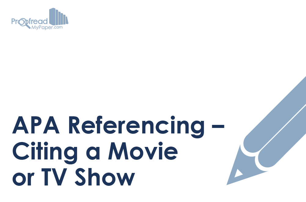APA Referencing – Citing a Movie or TV Show