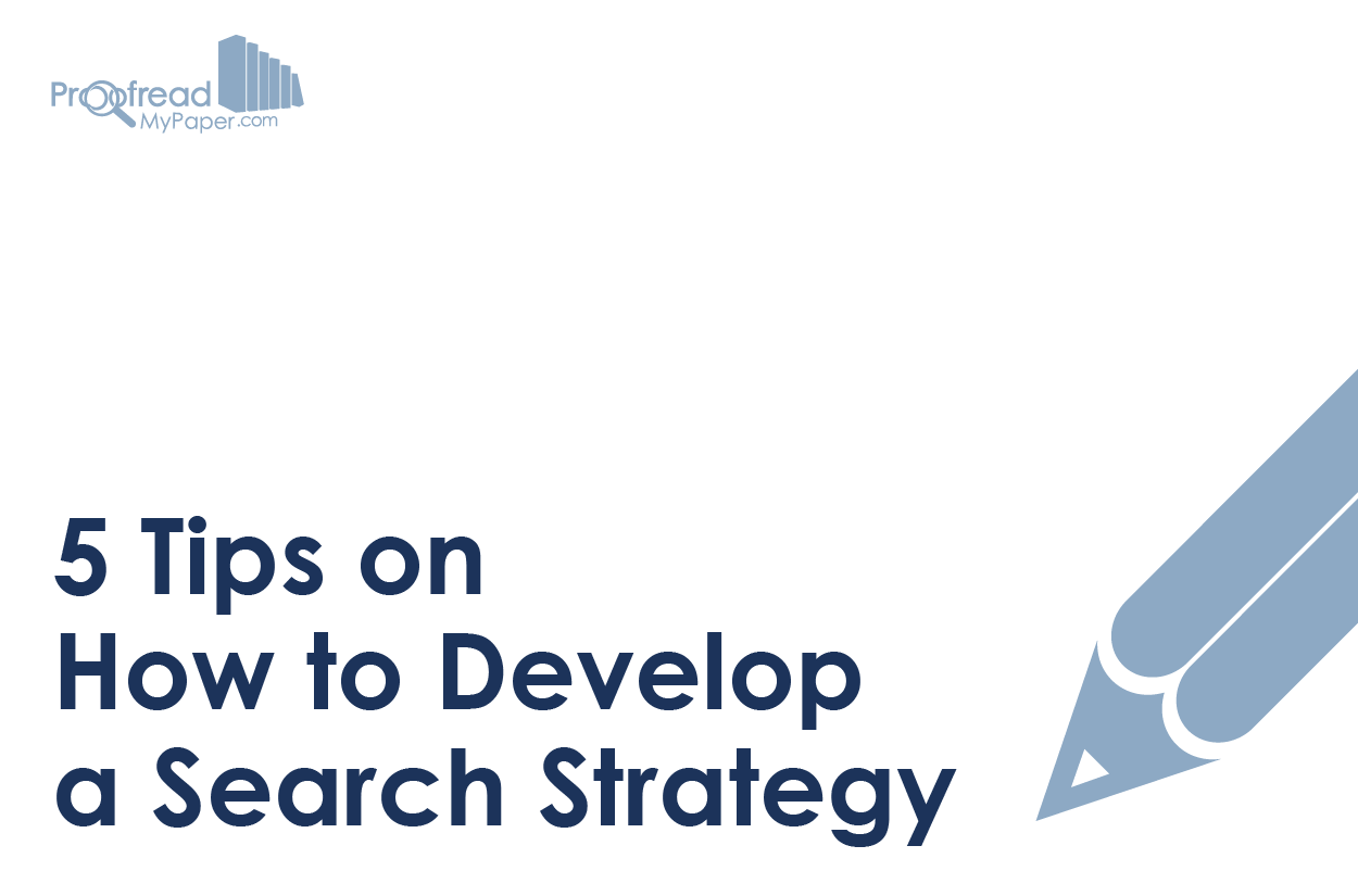 5 Tips on How to Develop a Search Strategy