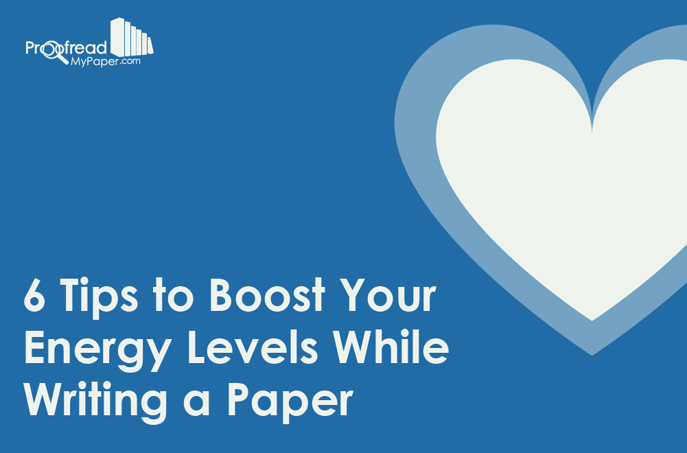 6 Tips to Boost Your Energy Levels While Writing a Paper