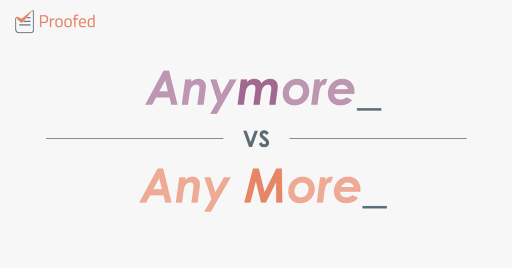 Anymore vs. Any More