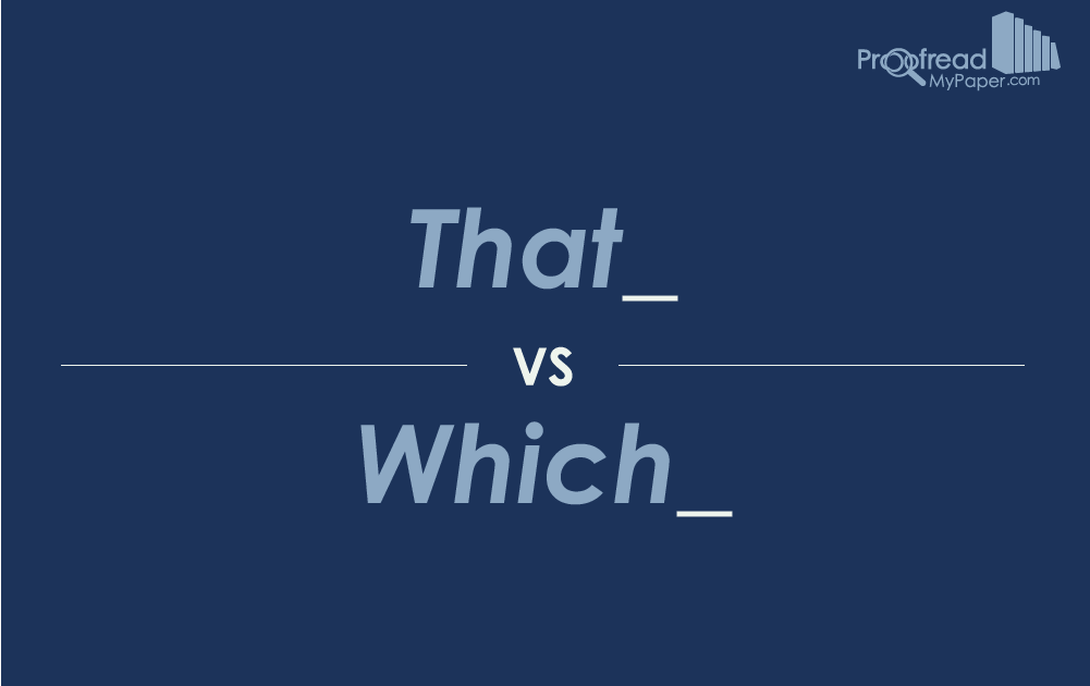 Word Choice: That Vs. Which - Proofread My Paper's Academic Blog