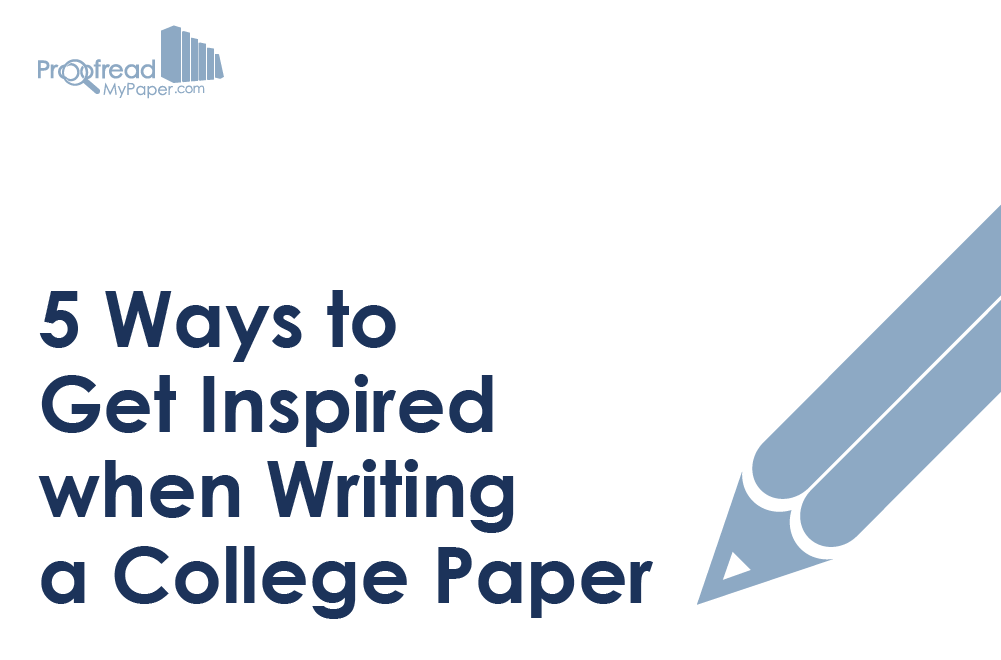 5 Ways to Get Inspired when Writing a College Paper