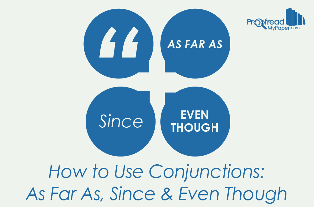 How to Use Conjunctions - As Far As, Since & Even Though
