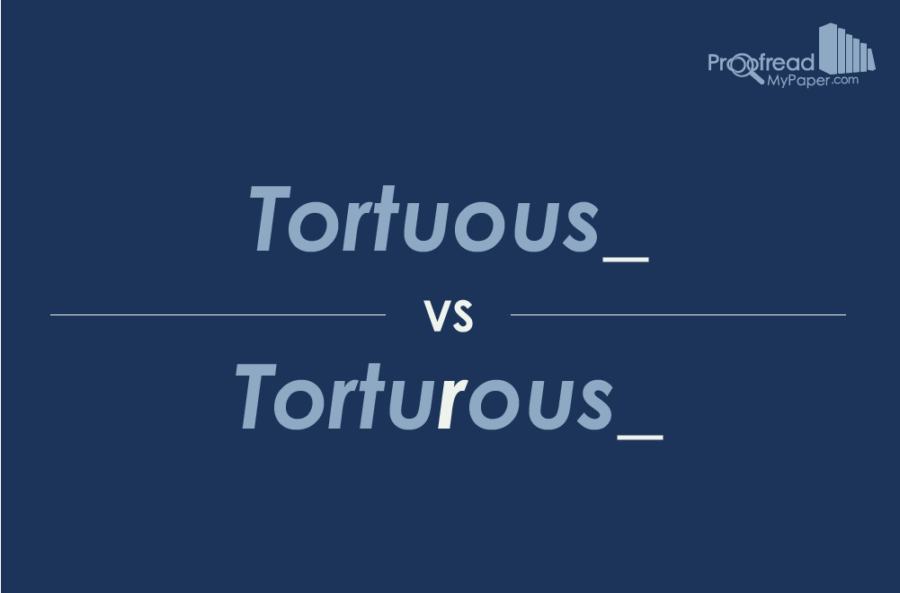 Tortuous vs Torturous