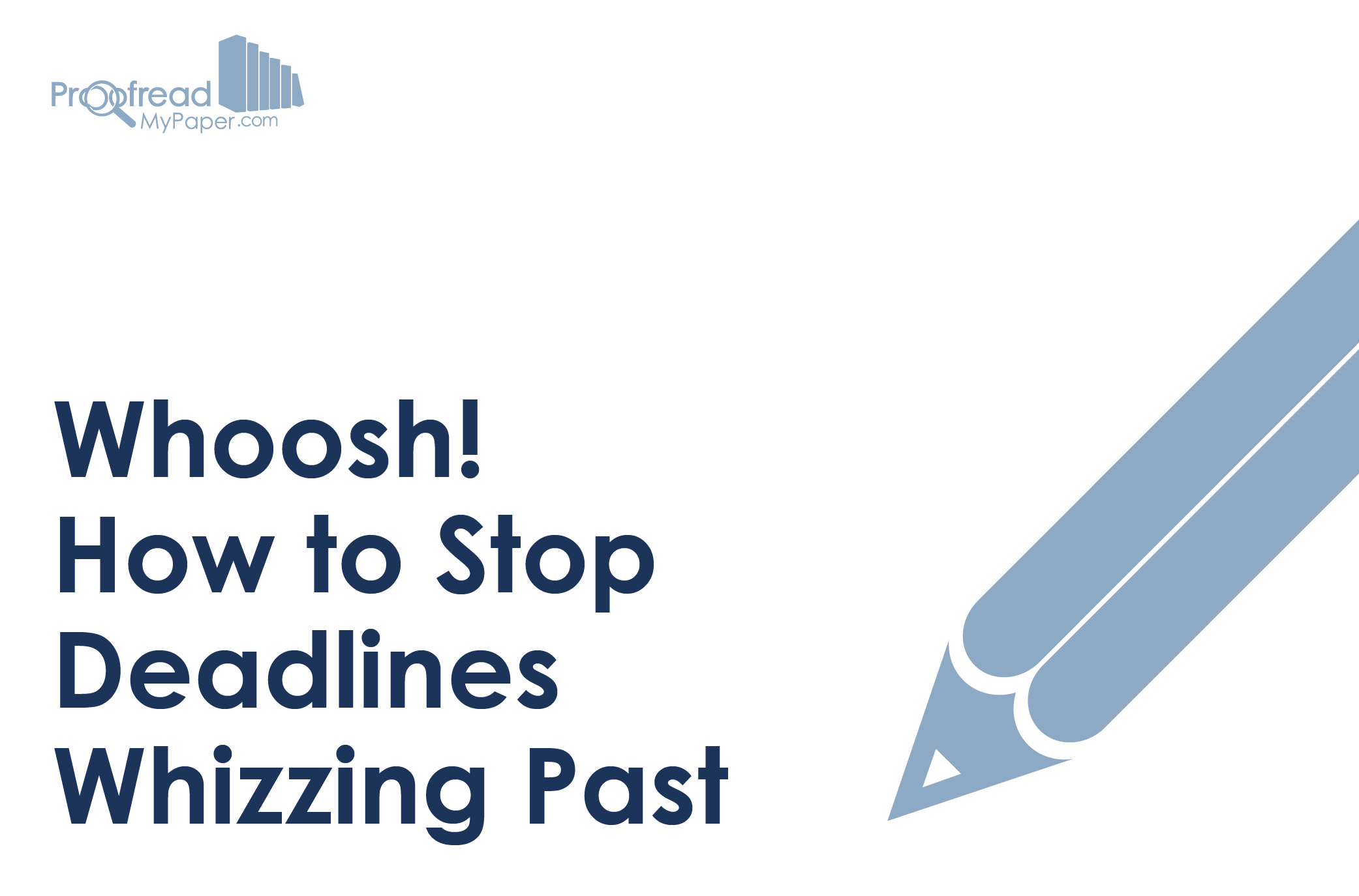 Whoosh! How to Stop Deadlines Whizzing Past