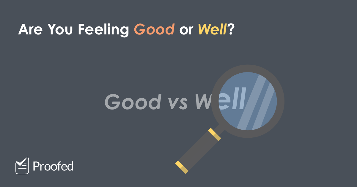 Word Choice Good Vs Well Proofed S Writing Tips