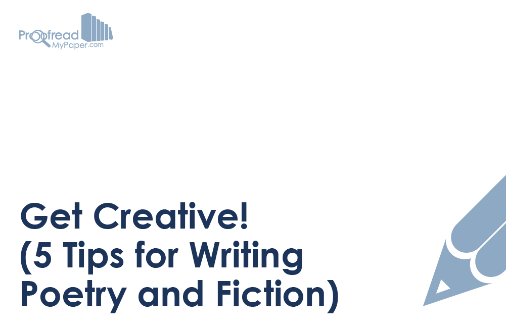 Get Creative! (5 Tips for Writing Poetry and Fiction)