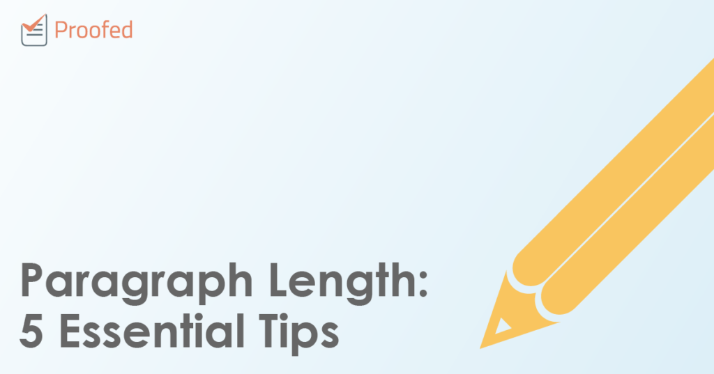 Paragraph Length - 5 Essential Tips