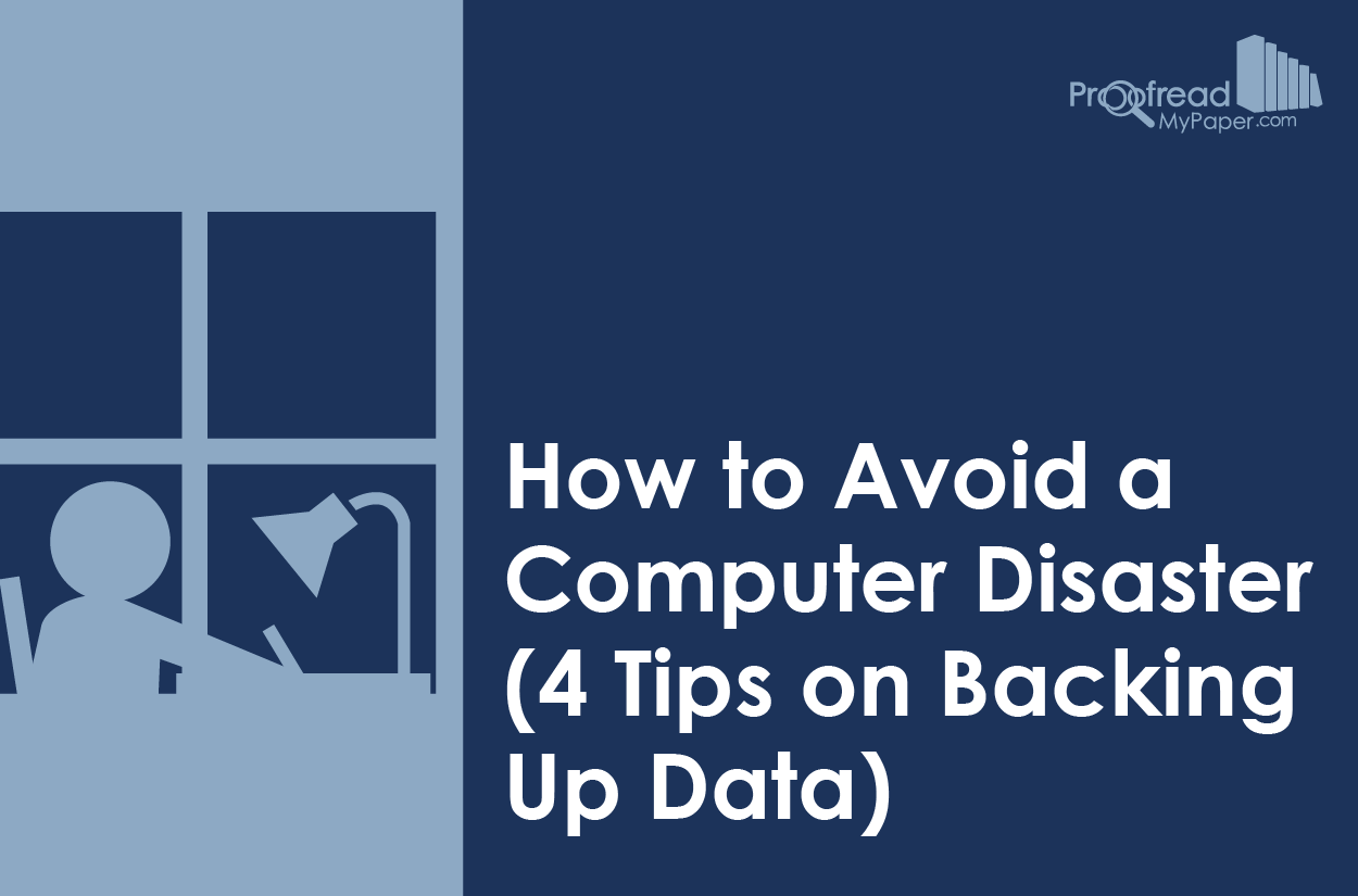 How to Avoid a Computer Disaster (4 Tips on Backing Up Data)