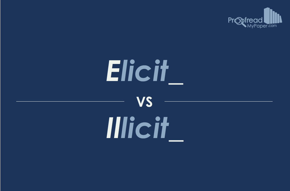 Elicit vs. Illicit