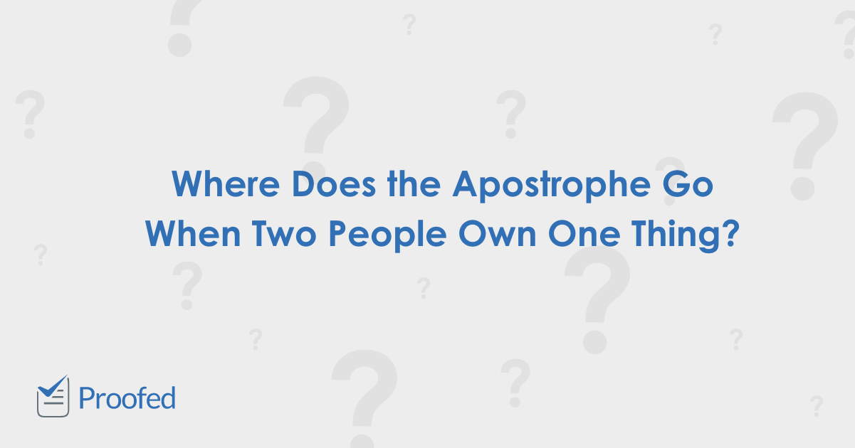 Punctuation Tips: Apostrophes and Joint Ownership