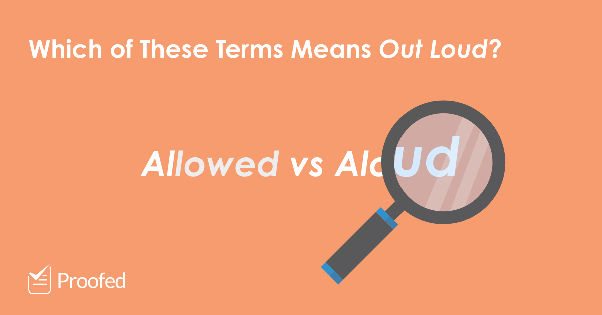 Word Choice Aloud Vs Allowed Proofeds Writing Tips