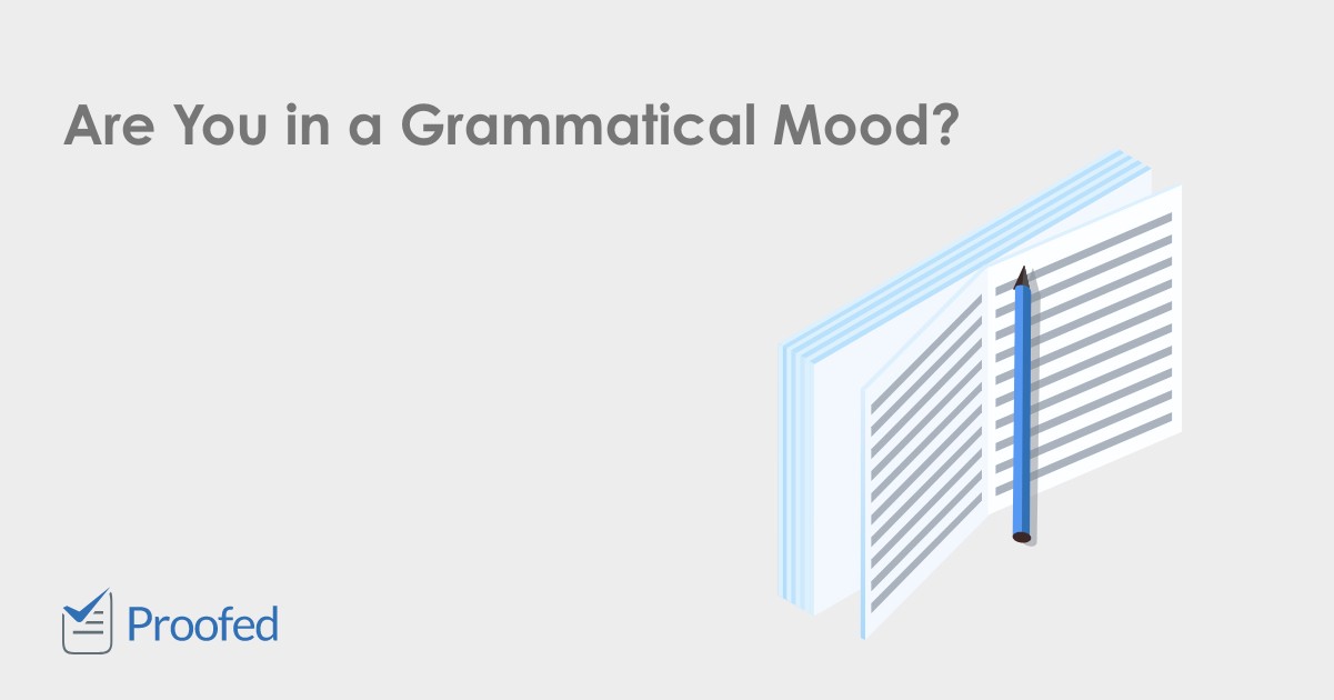 Grammar Tips: An Overview of Grammatical Mood