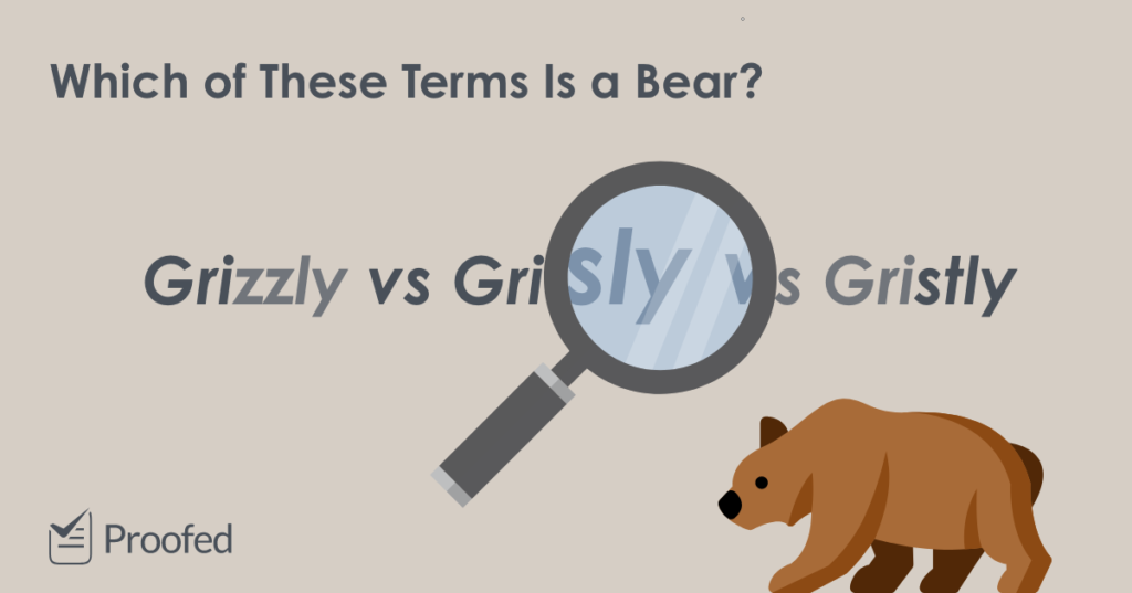 Word Choice Grizzly, Grisly or Gristly