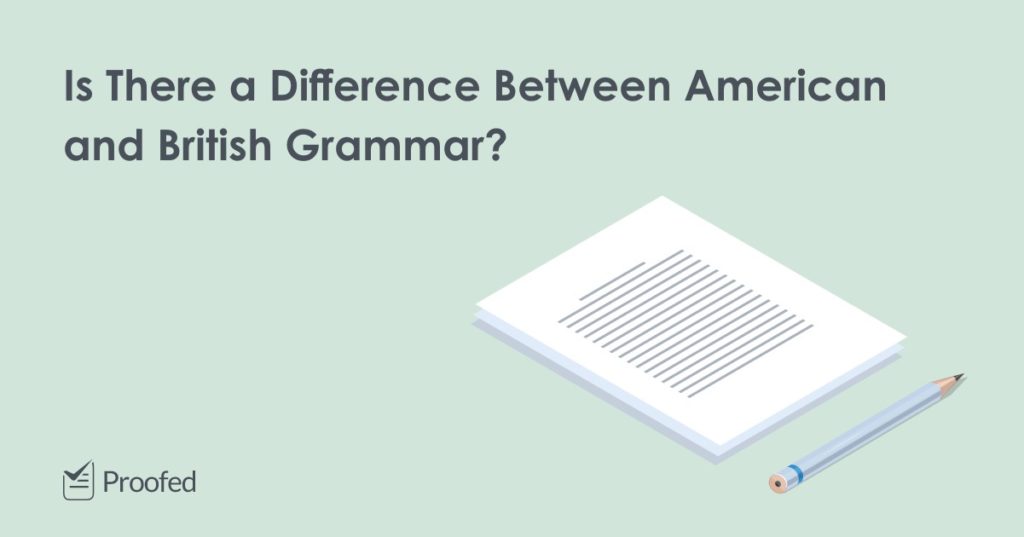 Grammatical Differences American vs. British English