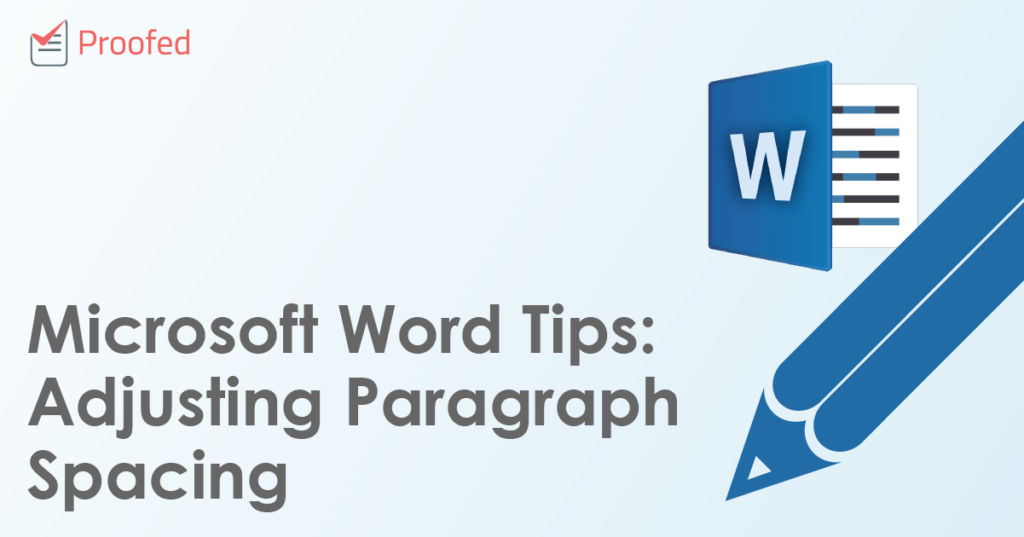 Microsoft Word Tips: Adjusting Paragraph Spacing