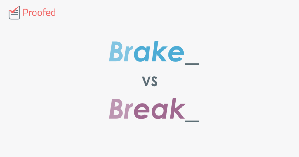 Break vs. Brake