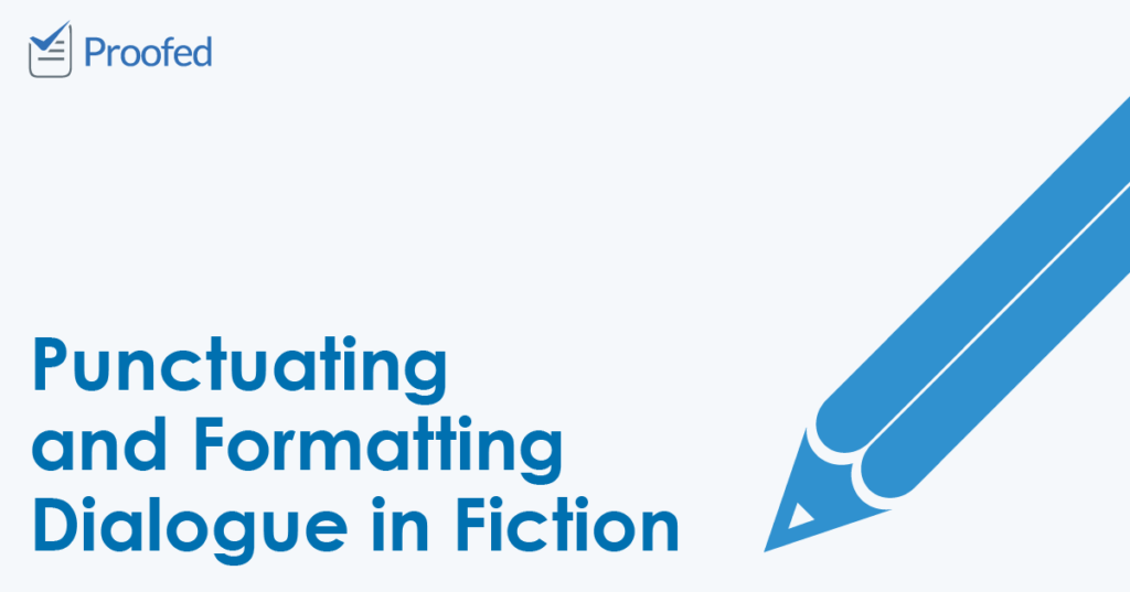 Punctuating and Formatting Dialogue in Fiction