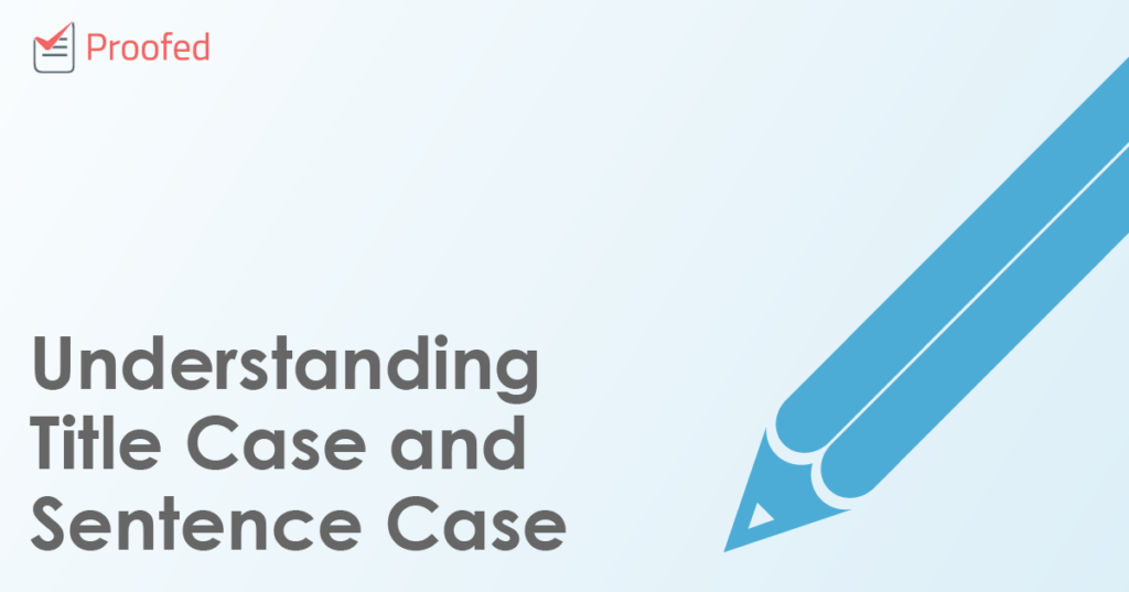 Understanding Title Case and Sentence Case