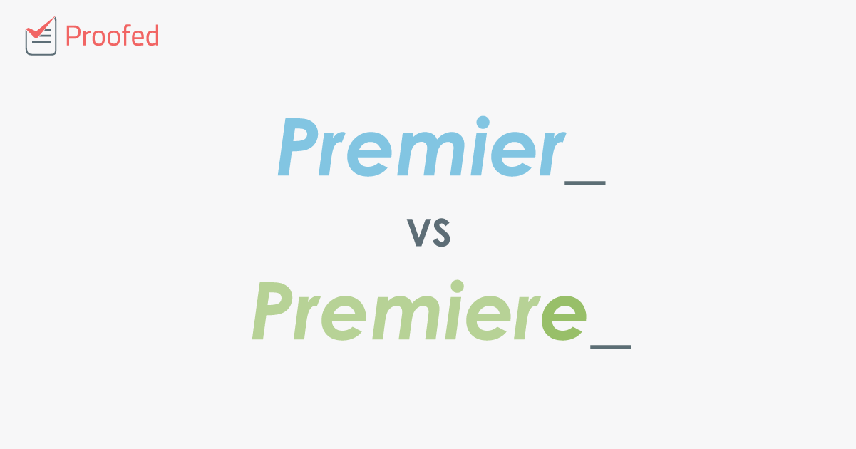 Word Choice: Premier vs. Premiere