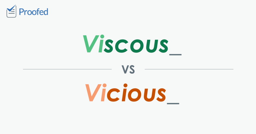 Viscous vs Vicious