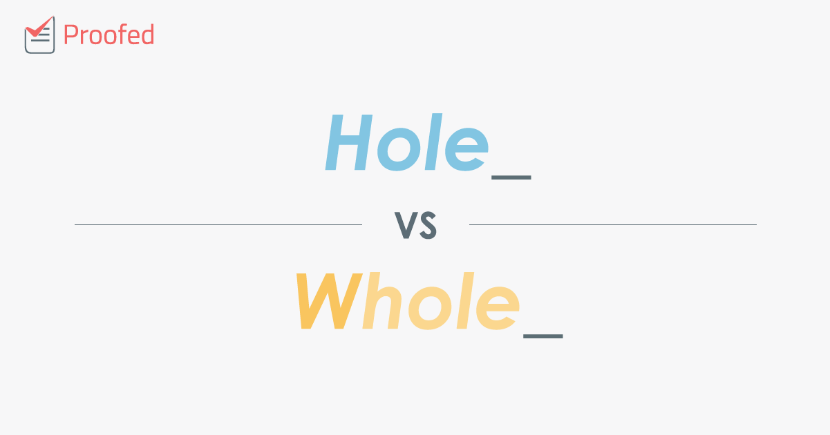 word-choice-hole-vs-whole-proofed-s-writing-tips