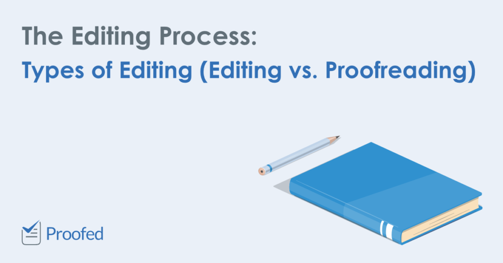 The Editing Process (Proofreading vs. Editing)