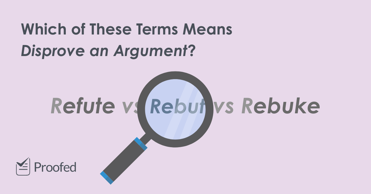 Word Choice: Refute, Rebut or Rebuke?